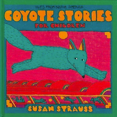 Cover image of book by Susan Strauss, Coyote Stories for children
